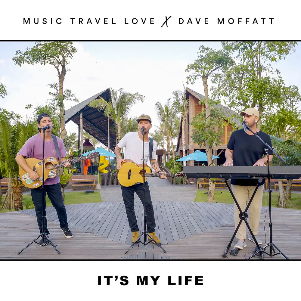 It's My Life - Music Travel Love, Dave Moffatt