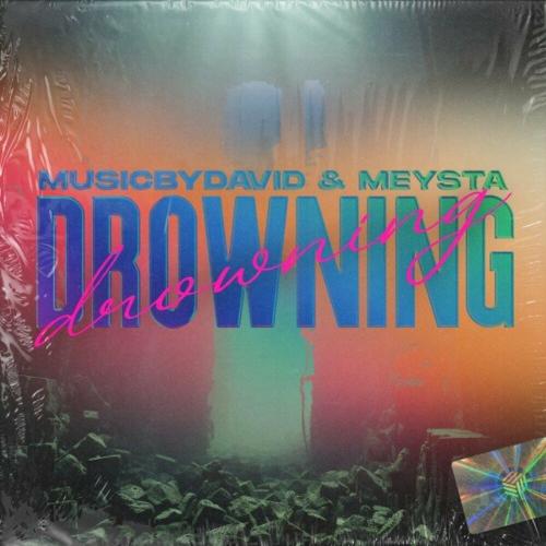 MusicByDavid feat. MEYSTA - Drowning