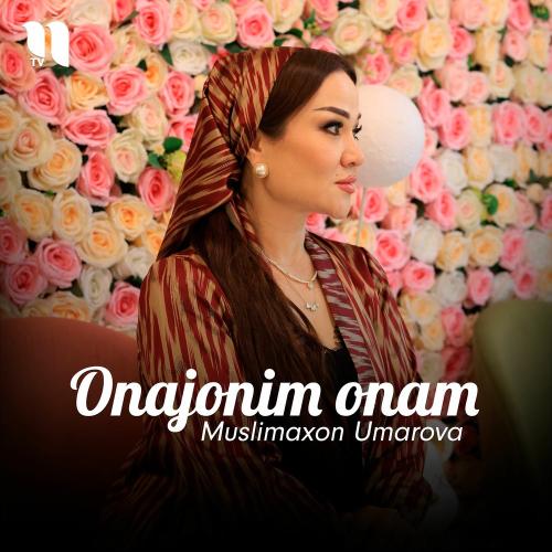 Onajonim Onam - Muslimaxon Umarova