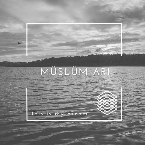 Müslüm Arı - This is my dream