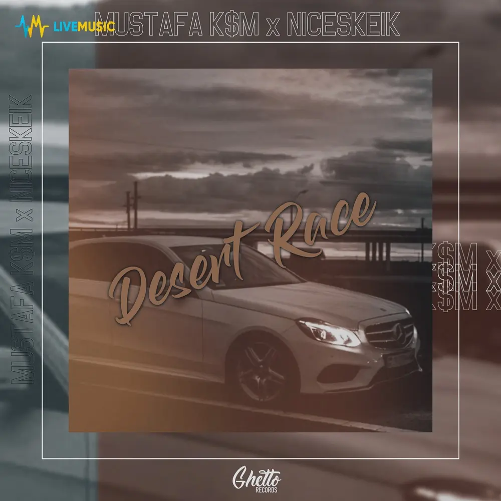 Desert Race - Mustafa K$M, NICESKEIK