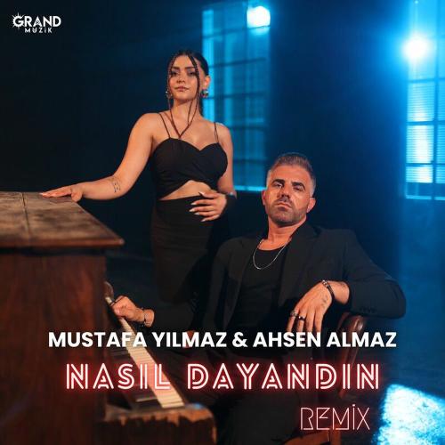 Mustafa YıLmaz & Ahsen Almaz - Nasıl Dayandın (Remix)