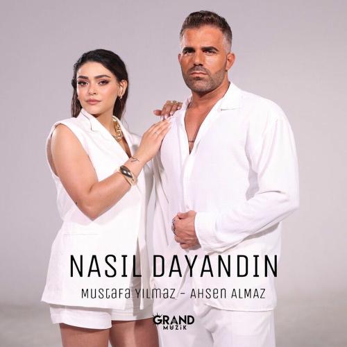 Mustafa YıLmaz & Ahsen Almaz - Nasıl Dayandın
