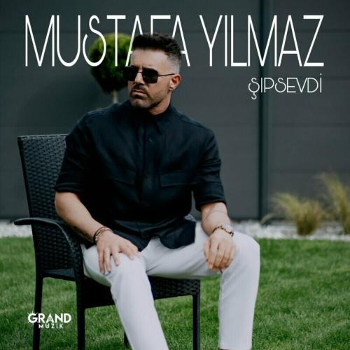 Mustafa YıLmaz - Şıpsevdi