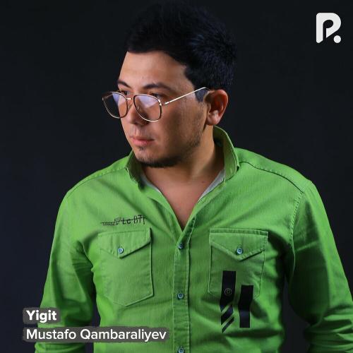 Yigit - Mustafo Qambaraliyev