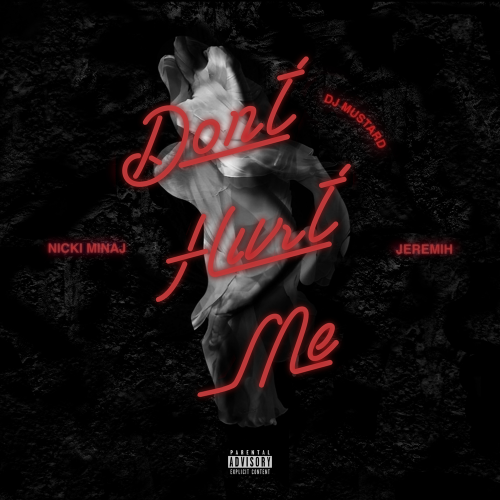 Don't Hurt Me - Mustard & Nicki Minaj & Jeremih