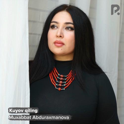 Kuyov Qiling - Muxabbat Abduraxmanova