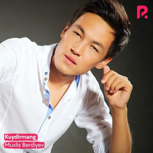Muxlis Berdiyev - Kuydirmang