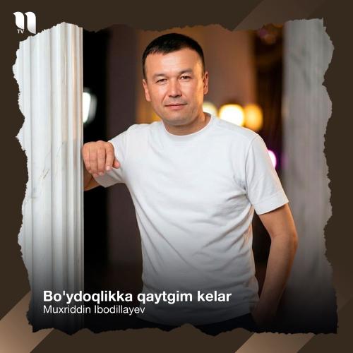 Muxriddin Ibodillayev - Bo'ydoqlikka Qaytgim Kelar