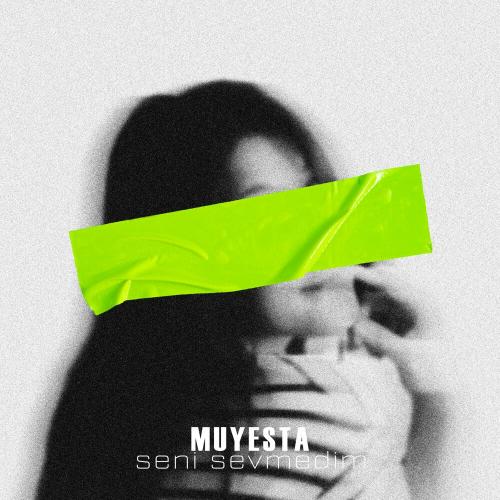 Seni Sevmedim - Muyesta