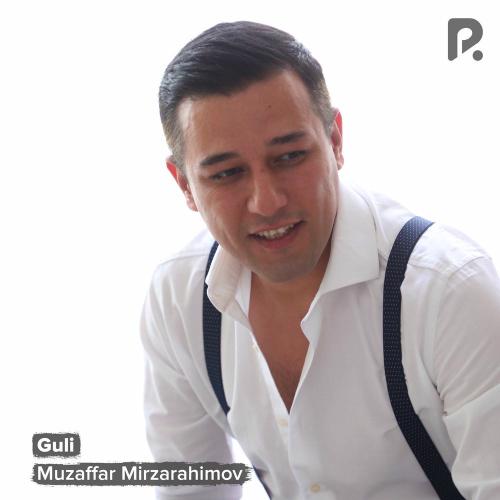 Guli - Muzaffar Mirzarahimov
