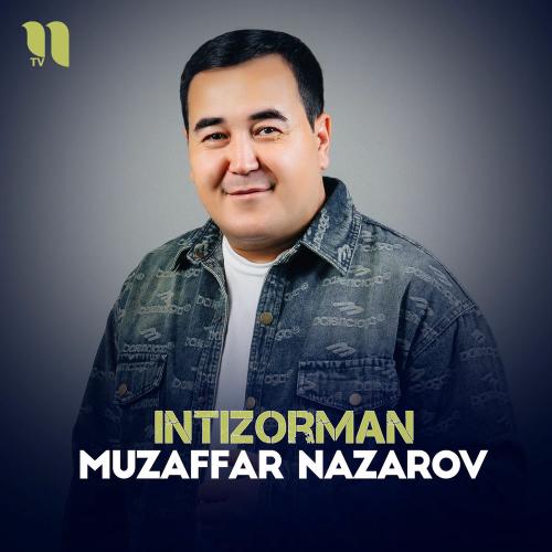 Intizorman - Muzaffar Nazarov