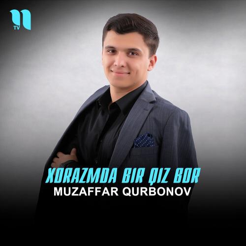 Xorazmda Bir Qiz Bor - Muzaffar Qurbonov