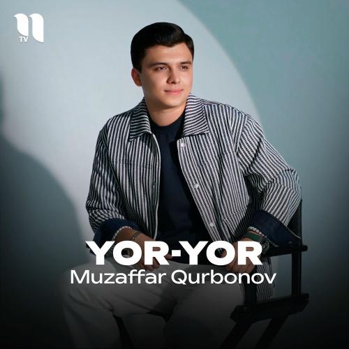 Yor-yor - Muzaffar Qurbonov