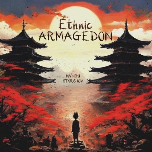 MVNGU & STXRSHOV - Ethnic Armagedon