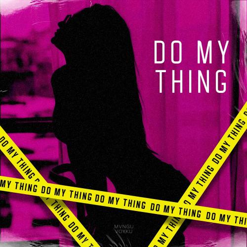 MVNGU, VOYKU - Do My Thing