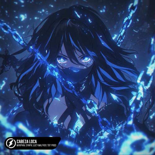 MVRPHiN, SYNPIX, Lucy Malfroy & TBT Prod. - Cabeza Loca