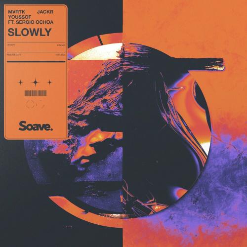 MVRTK & Jackr & Youssof feat. Sergio Ochoa - Slowly