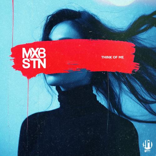 MXBSTN - Think Of Me