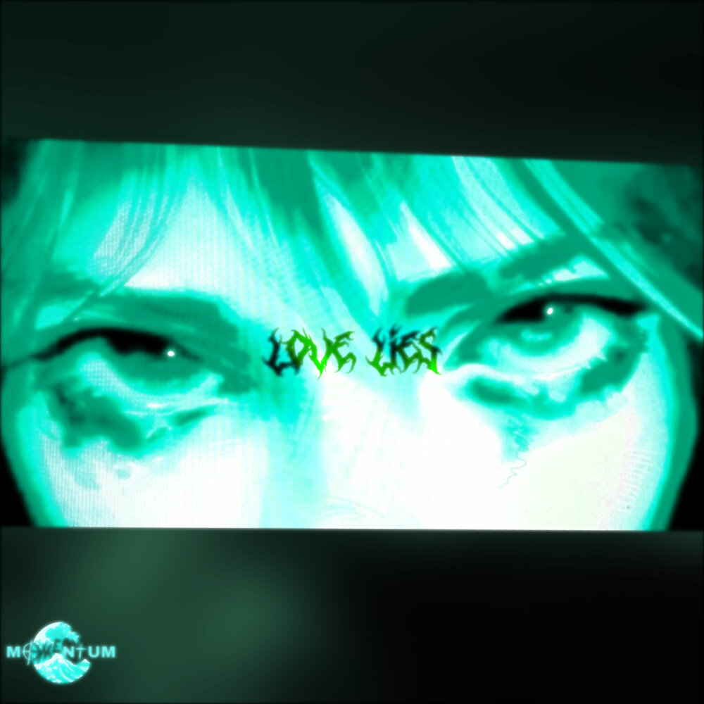 Love Lies - mxde.kxilxv, CLSTIAL FRVGMENTS, m0meNteR