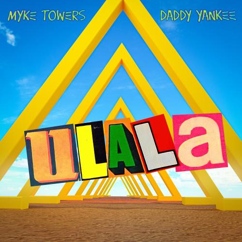 Myke Towers feat. Daddy Yankee - Ulala