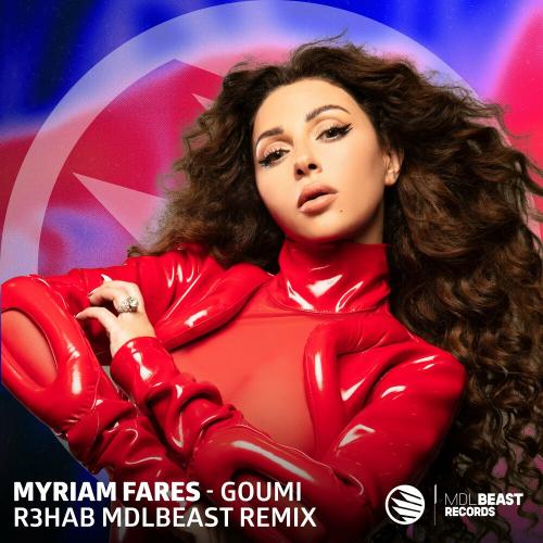 Myriam Fares & R3HAB - Goumi (R3hab Mdlbeast Remix)