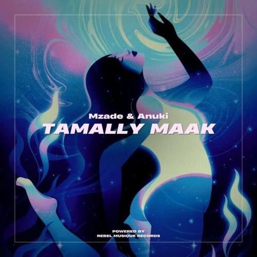 Mzade & Anuki - Tamally Maak