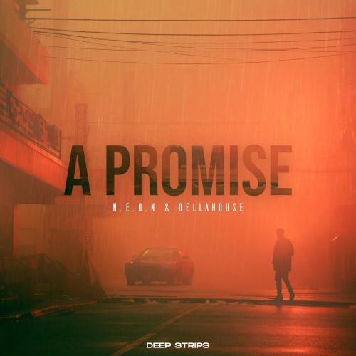 N.E.O.N & Dellahouse - A Promise (Radio Edit)