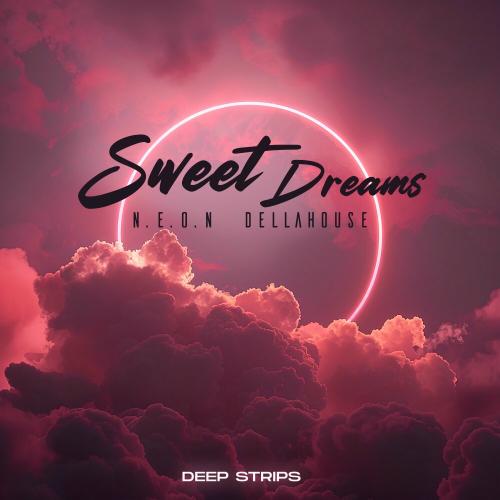 N.E.O.N & Dellahouse - Sweet Dreams