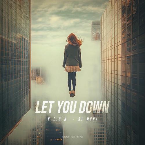 N.E.O.N & Di Mora - Let You Down (Radio Edit)