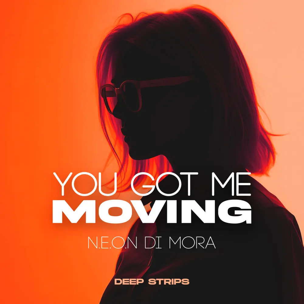 You Got Me Moving (Radio Edit) - N.E.O.N, Di Mora
