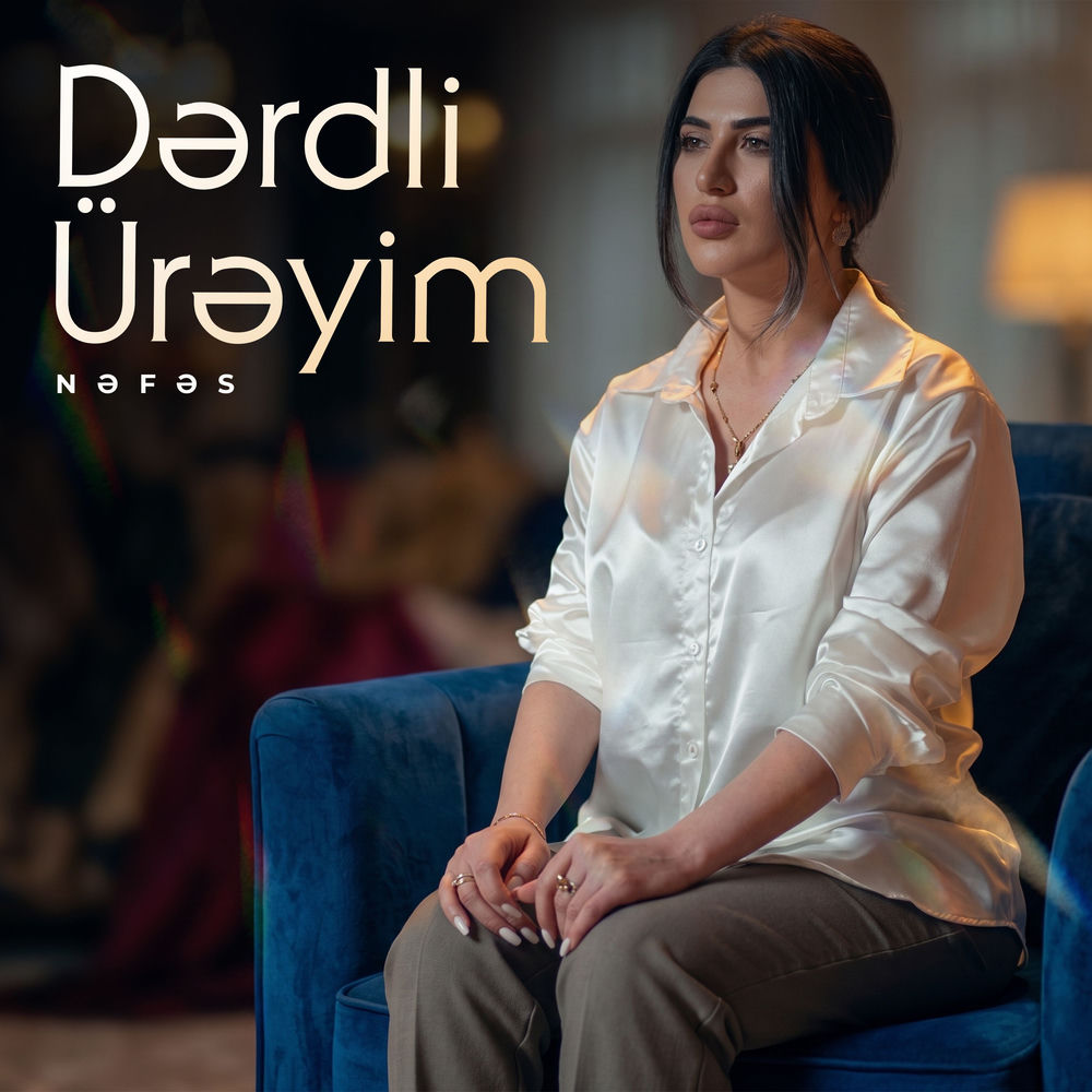 Dərdli Ürəyim - Nəfəs