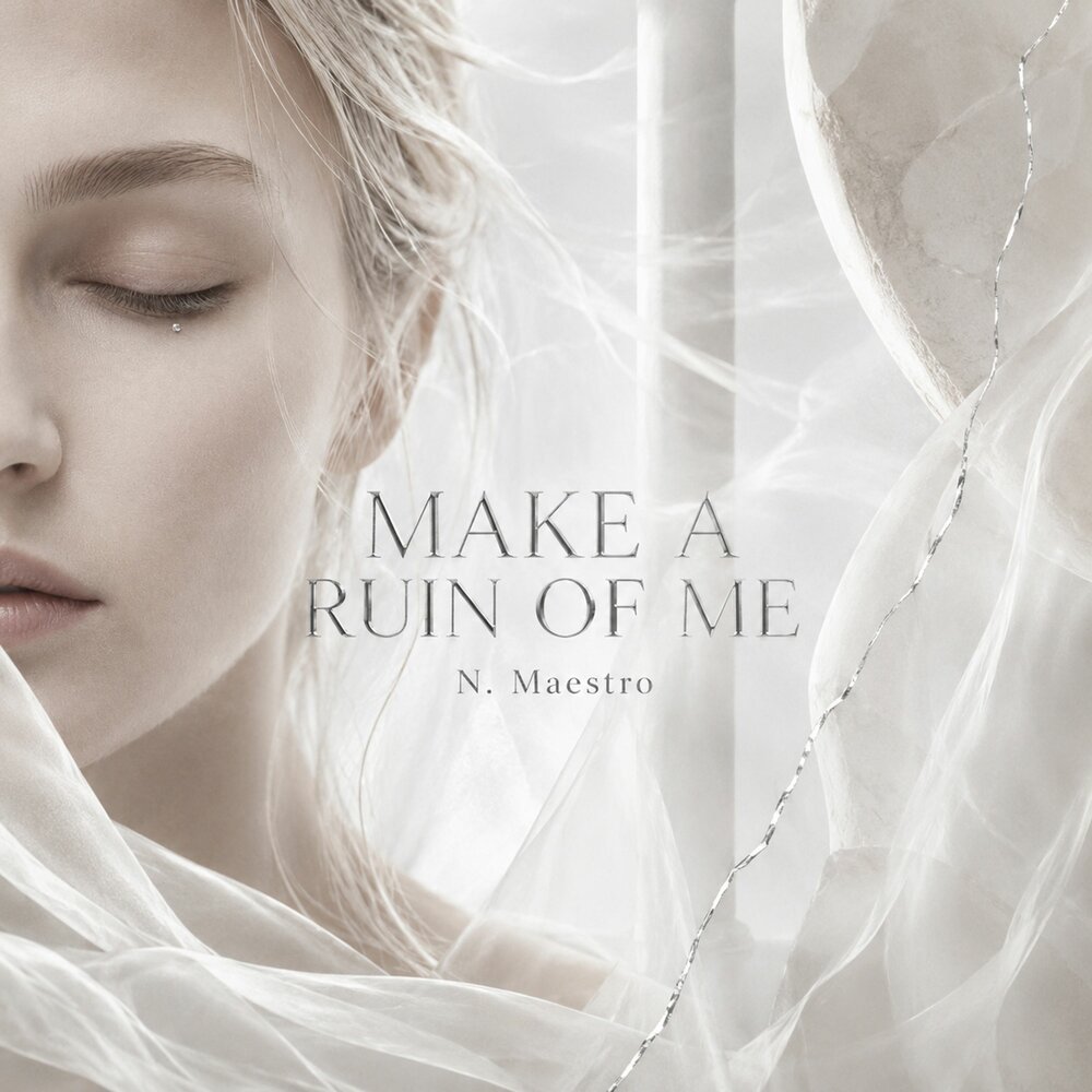 MAKE A RUIN OF ME - N. Maestro