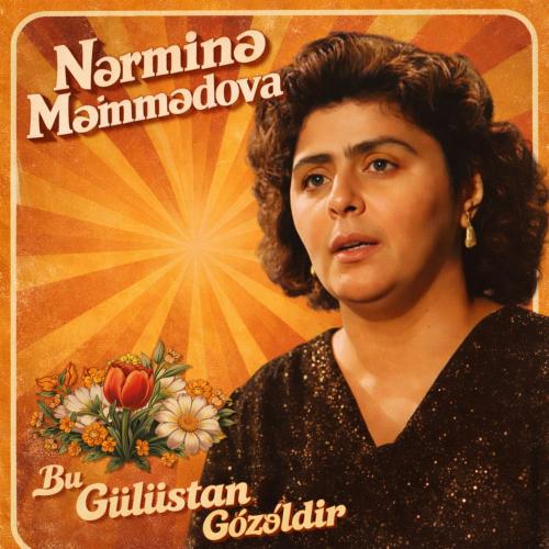 Nərminə Məmmədova - Bu Gülüstan Gözəldir (Bizim Tarlalar)