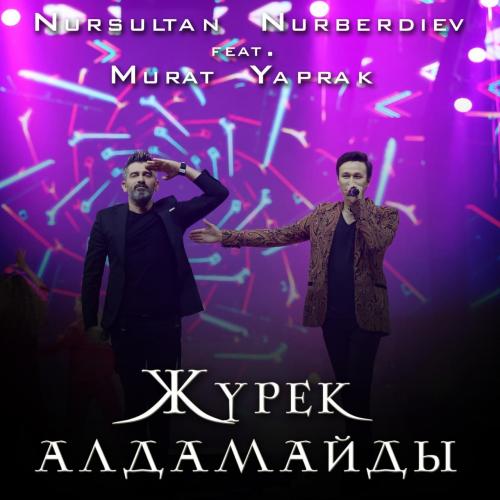Нұрсұлтан Нұрбердиев & Murat Yaprak - Жүрек алдамайды (Yeminlere) (2018)
