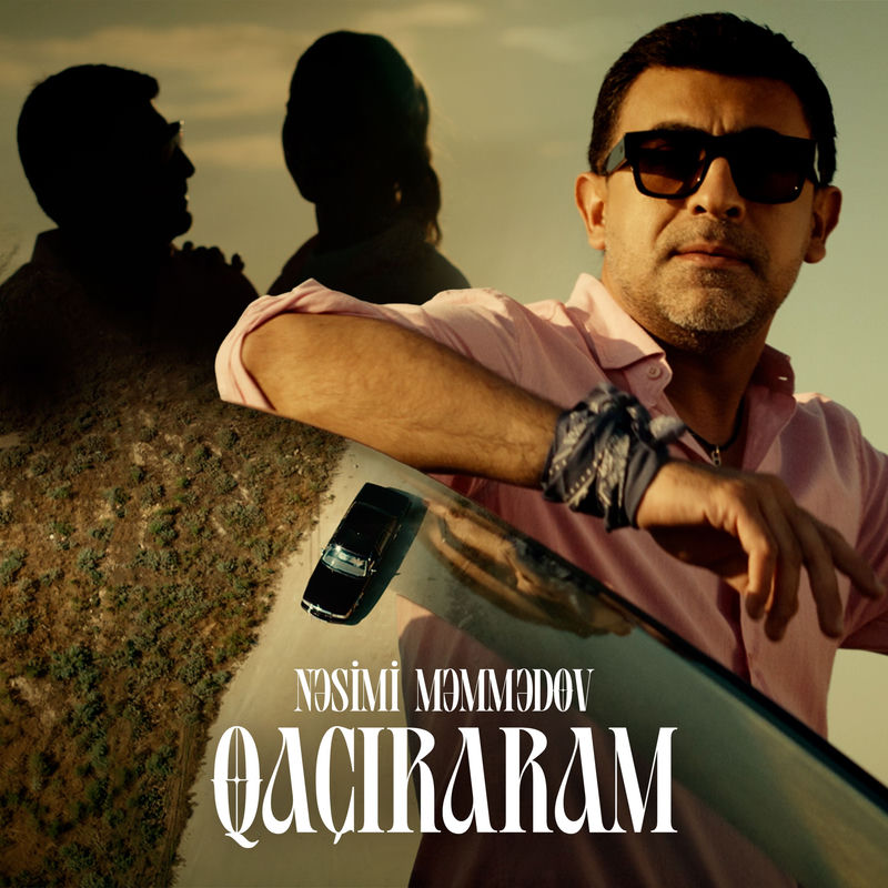 Qaçıraram - Nəsimi Məmmədov
