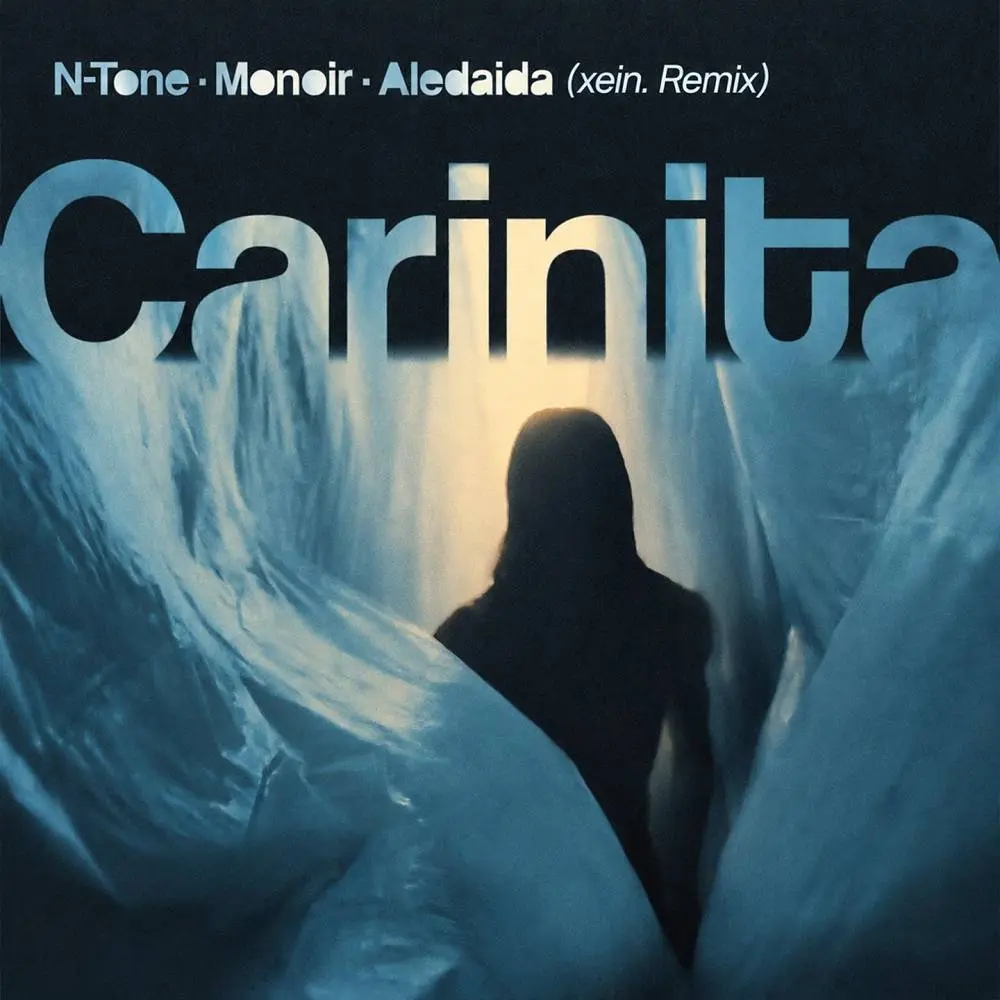 Carinita (Xein. Remix) - N-Tone & Monoir & Aledaida