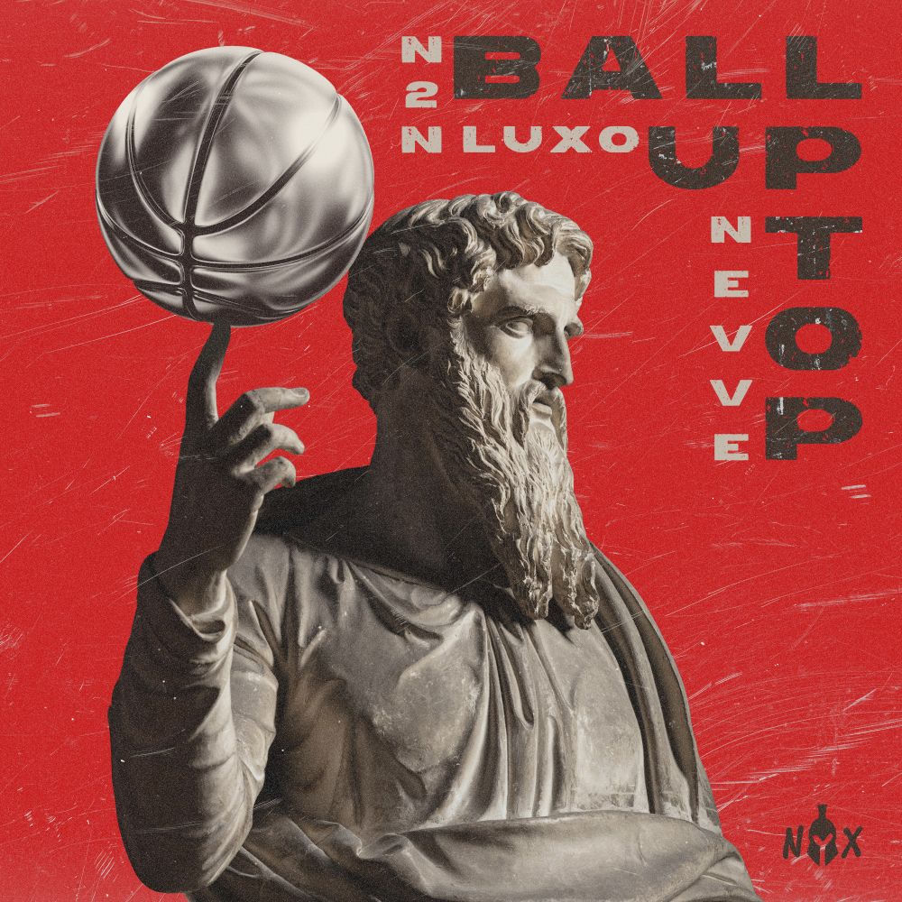 Ball Up Top - N2N, Luxo & Nevve