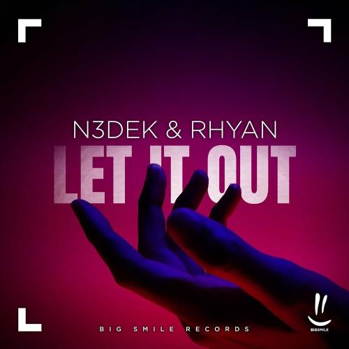 Let It Out - N3dek & Rhyan