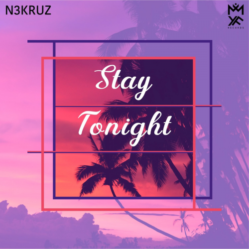 Stay Tonight - N3KRUZ