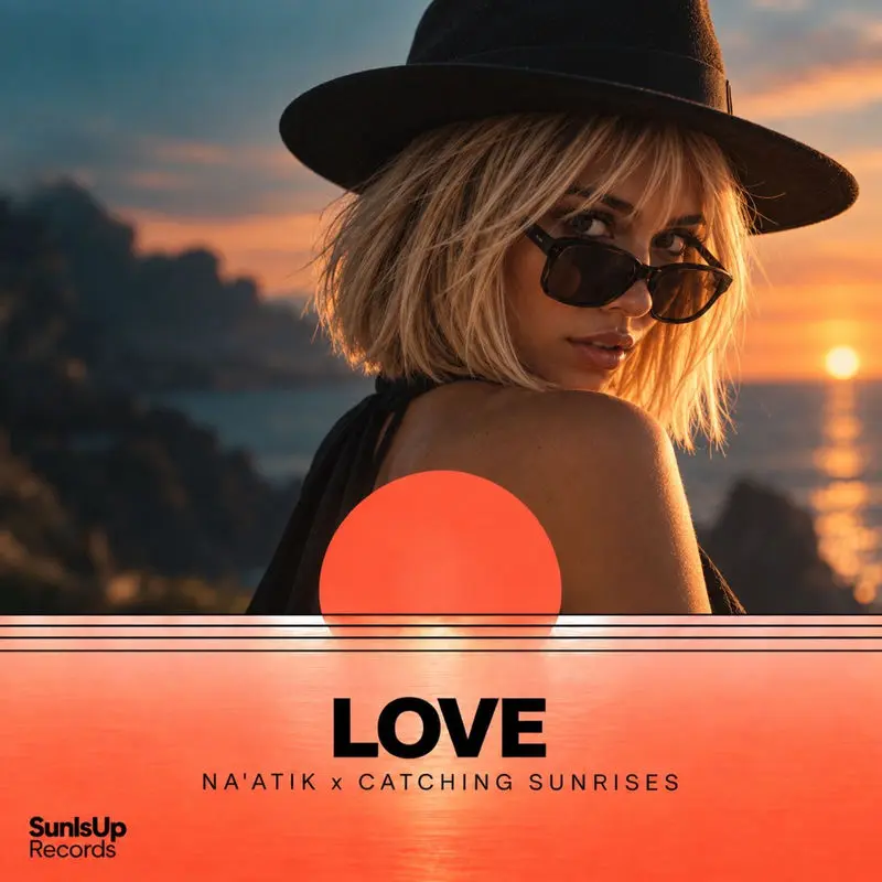 Love - Na'atik & Catching Sunrises