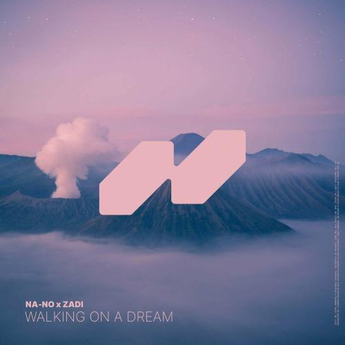 NA-NO & Zadi - WALKING ON A DREAM