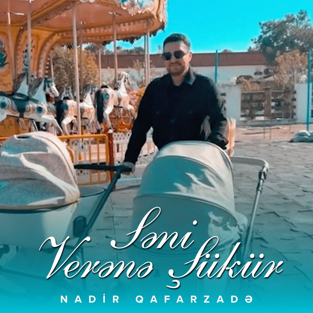 Səni Verənə Şükür - Nadir Qafarzadə