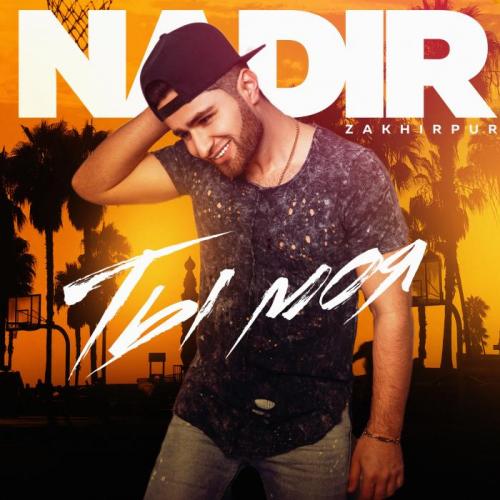 NADIR ZAKHIRPUR - Ты моя