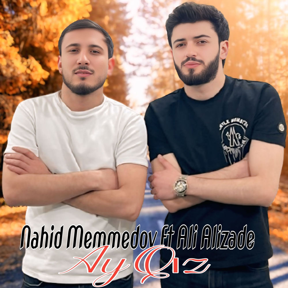 Ay Qız - Nahid Memmedov feat. Ali Alizade