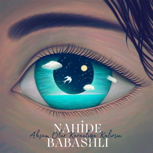 Nahide Babashlı - Akşam Olur Karanlığa Kalırsın