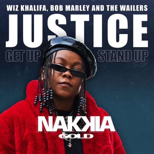 Nakkia Gold, Wiz Khalifa, Bob Marley & The Wailers - Justice (Get Up, Stand Up)