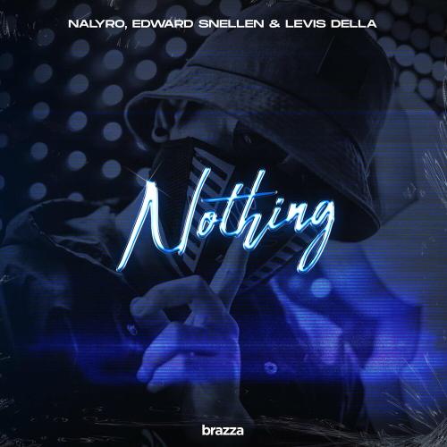NALYRO, Edward Snellen & Levis Della - Nothing