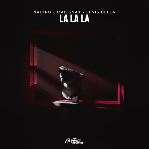 NALYRO feat. Mad Snax x Levis Della - La La La
