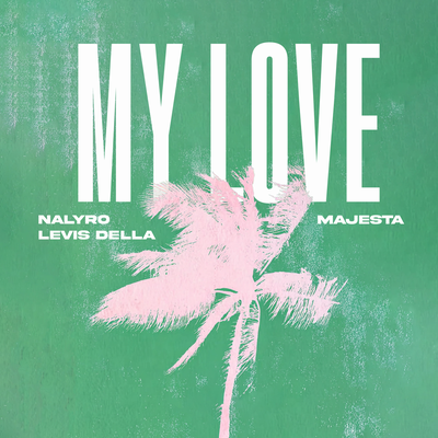 NALYRO, Levis Della, Majesta - My Love